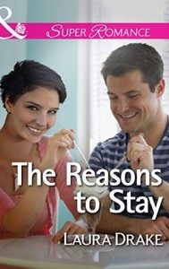 <i>The Reasons to Stay</i> by Laura Drake